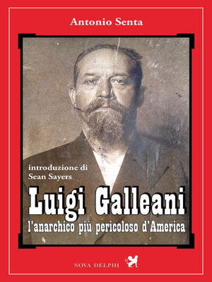 cover image of Luigi Galleani, l'anarchico più pericoloso d'America